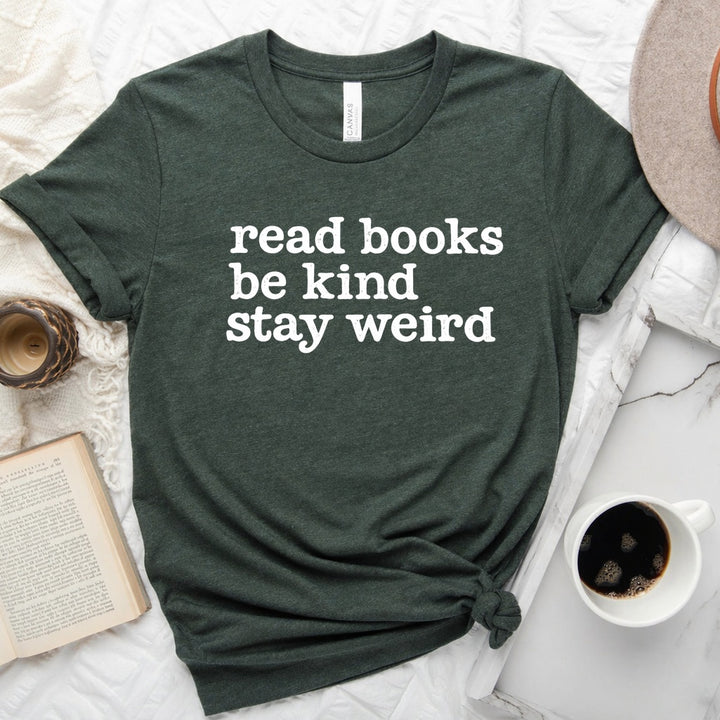Read Books Be Kind Stay Weird distressed text graphic on a unisex crew neck tee for book lovers
